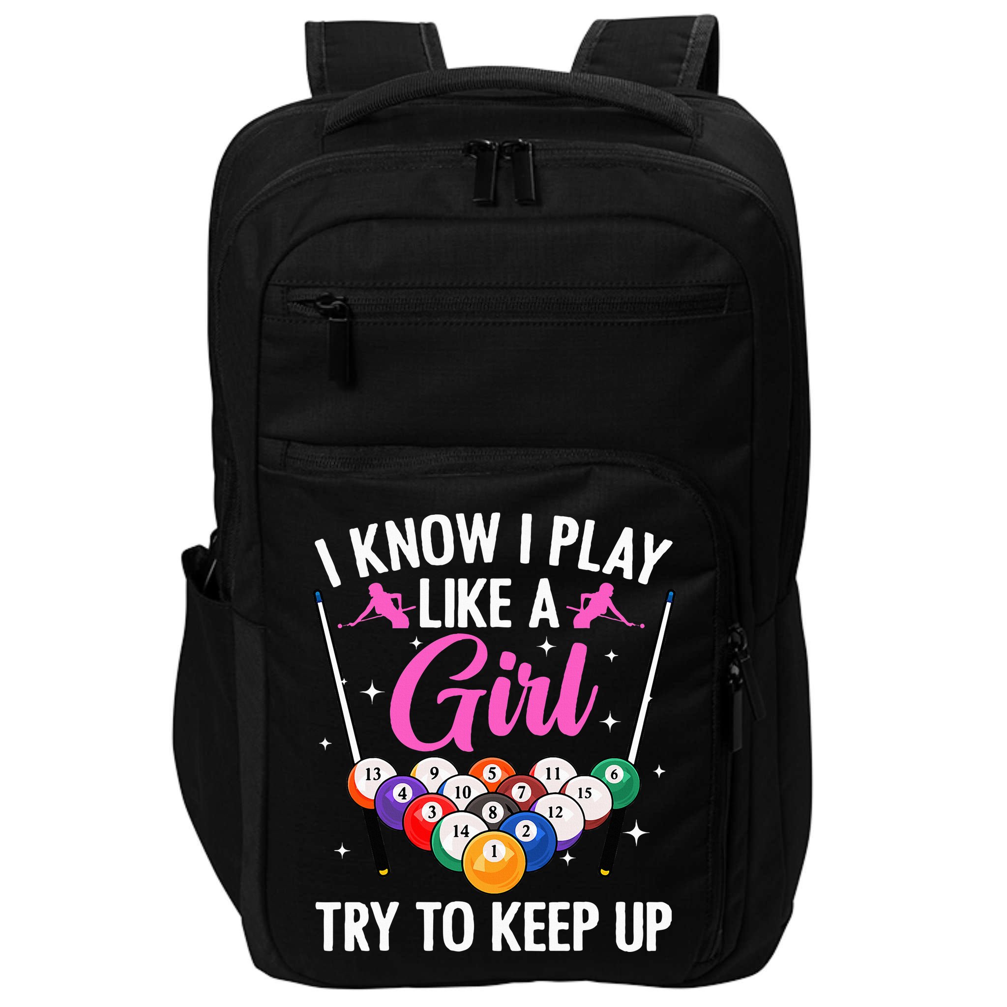 i know i play like a girl Billiards try to keep up Impact Tech Backpack