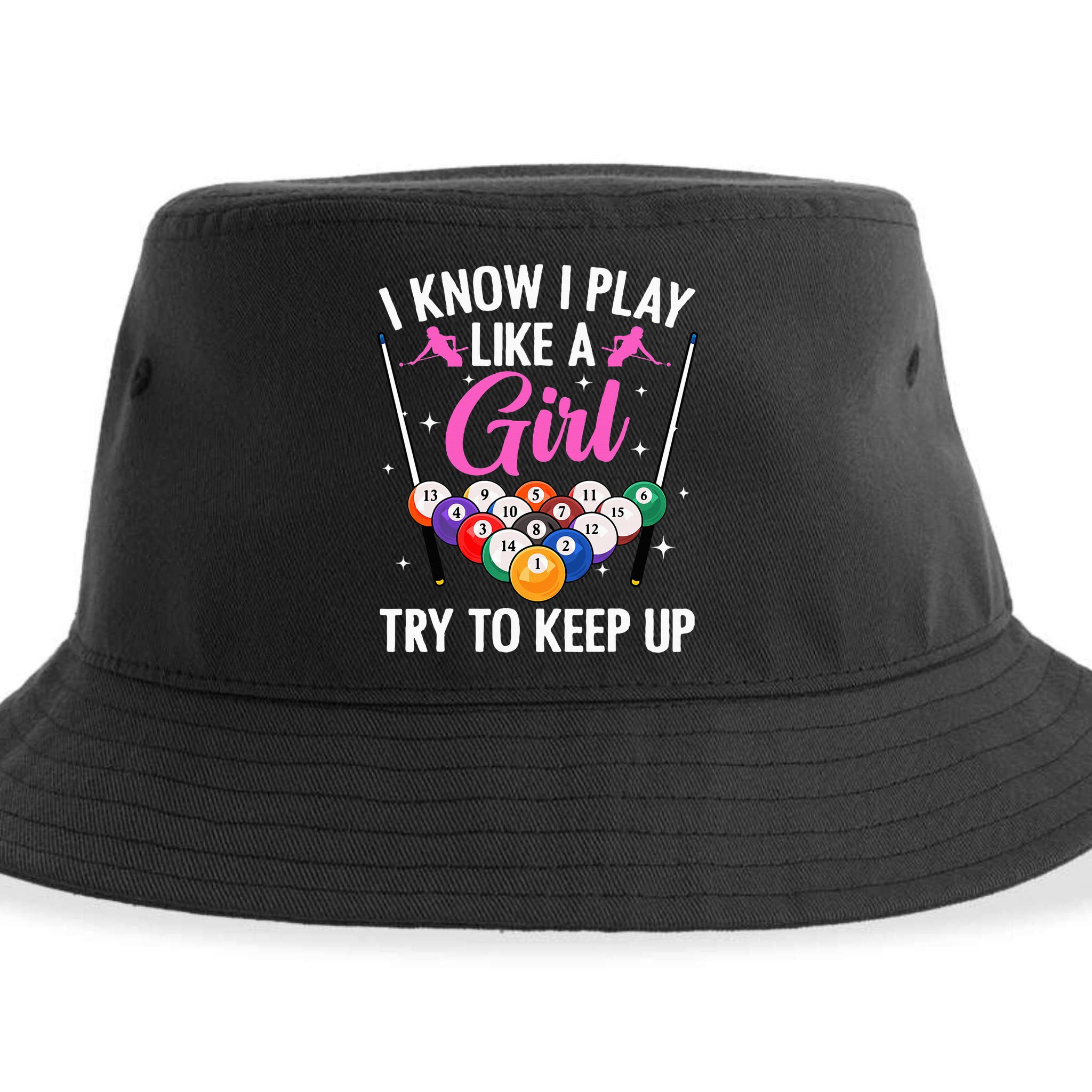 i know i play like a girl Billiards try to keep up Sustainable Bucket Hat