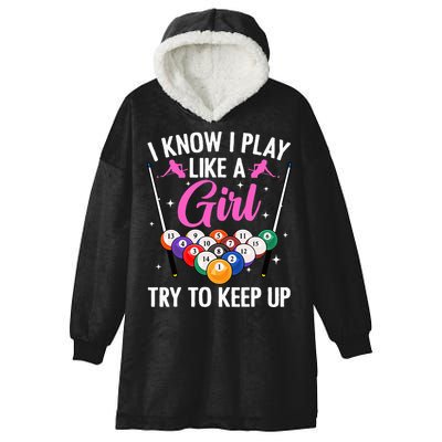 i know i play like a girl Billiards try to keep up Hooded Wearable Blanket