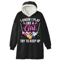i know i play like a girl Billiards try to keep up Hooded Wearable Blanket