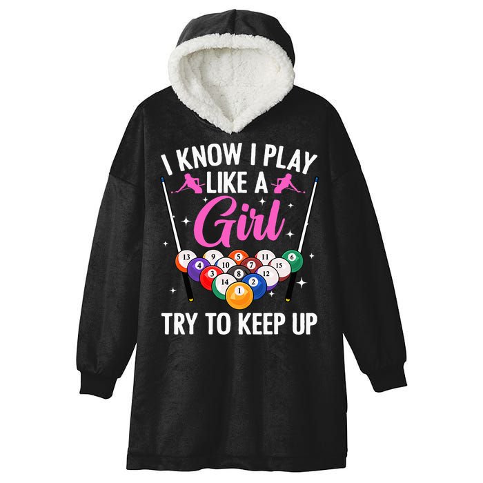 i know i play like a girl Billiards try to keep up Hooded Wearable Blanket