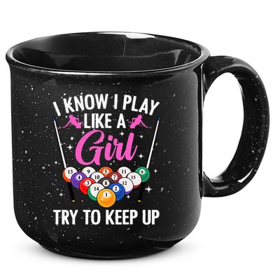 i know i play like a girl Billiards try to keep up 15oz Campfire Ceramic Mug