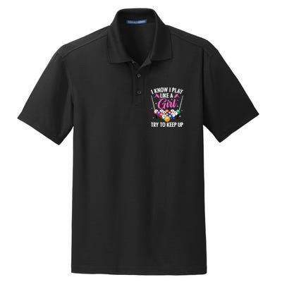 i know i play like a girl Billiards try to keep up Dry Zone Grid Polo