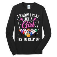 i know i play like a girl Billiards try to keep up Tall Long Sleeve T-Shirt