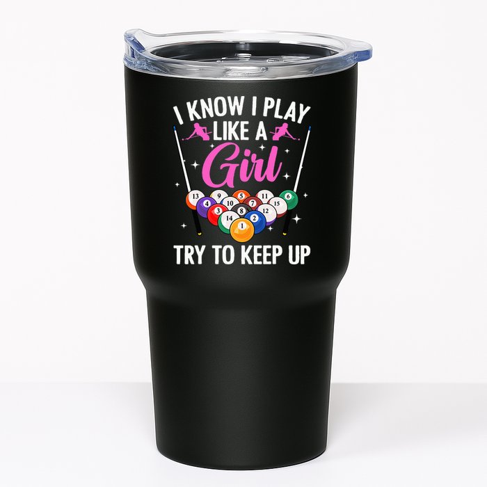 i know i play like a girl Billiards try to keep up Tumbler