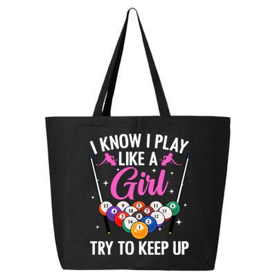 i know i play like a girl Billiards try to keep up 25L Jumbo Tote
