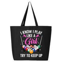 i know i play like a girl Billiards try to keep up 25L Jumbo Tote