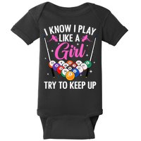 i know i play like a girl Billiards try to keep up Baby Bodysuit