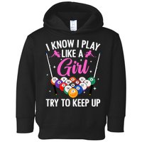 i know i play like a girl Billiards try to keep up Toddler Hoodie