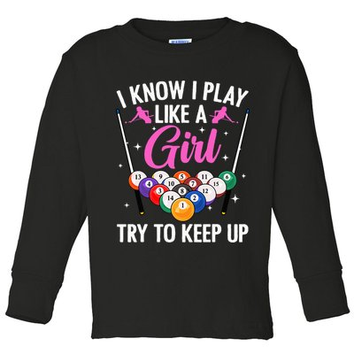 i know i play like a girl Billiards try to keep up Toddler Long Sleeve Shirt