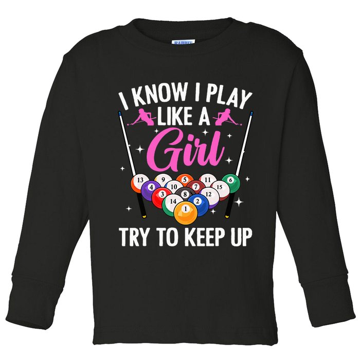 i know i play like a girl Billiards try to keep up Toddler Long Sleeve Shirt