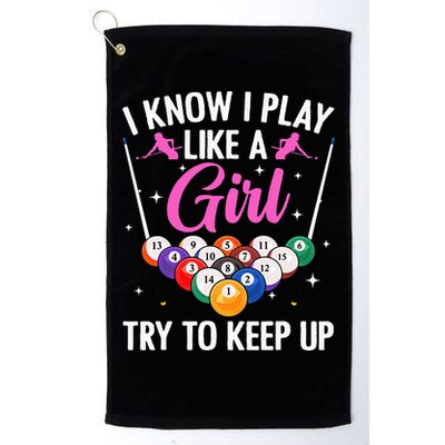 i know i play like a girl Billiards try to keep up Golf Towel