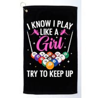 i know i play like a girl Billiards try to keep up Golf Towel