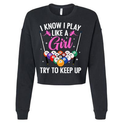 i know i play like a girl Billiards try to keep up Cropped Pullover Crew