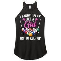 i know i play like a girl Billiards try to keep up Women's Perfect Tri Rocker Tank