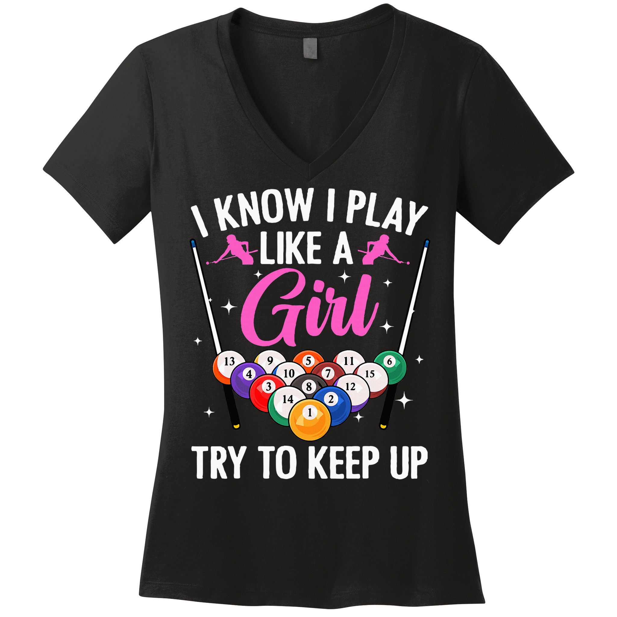 i know i play like a girl Billiards try to keep up Women's V-Neck T-Shirt
