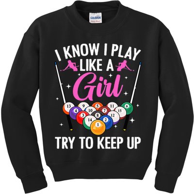 i know i play like a girl Billiards try to keep up Kids Sweatshirt