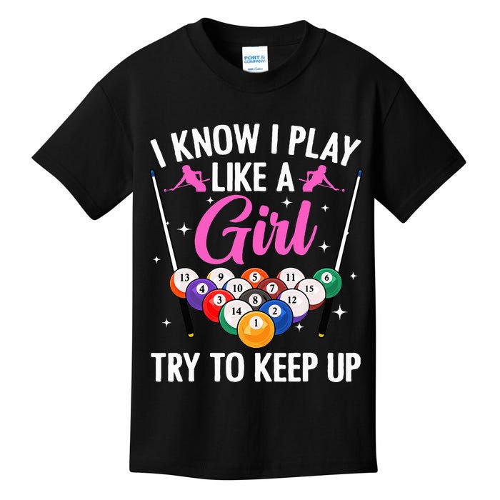 i know i play like a girl Billiards try to keep up Kids T-Shirt