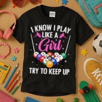 i know i play like a girl Billiards try to keep up Kids T-Shirt
