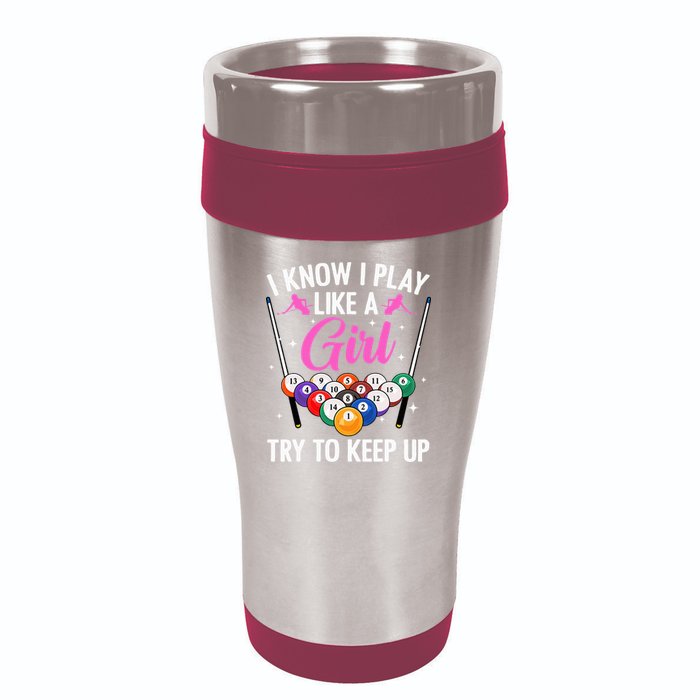 i know i play like a girl Billiards try to keep up 16oz Travel Tumbler