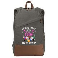 i know i play like a girl Billiards try to keep up Cotton Canvas Backpack