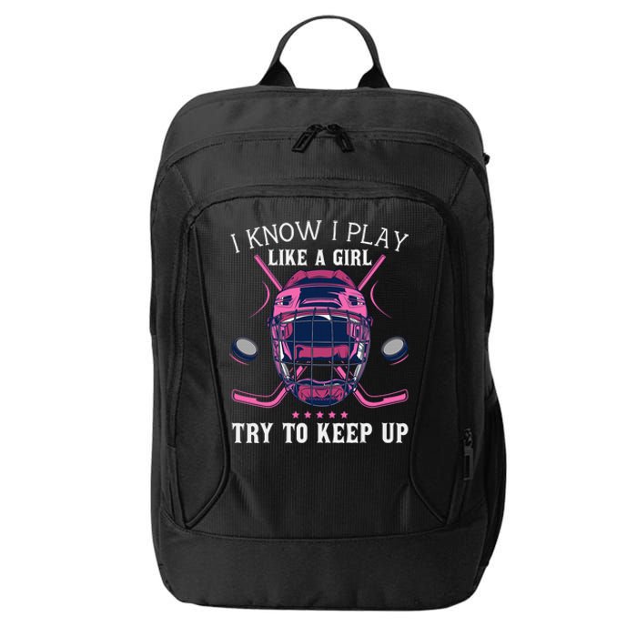 I Know I Play Like A  Try To Keep Up Hockey Player City Backpack