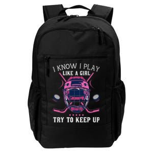 I Know I Play Like A  Try To Keep Up Hockey Player Daily Commute Backpack