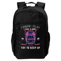 I Know I Play Like A  Try To Keep Up Hockey Player Daily Commute Backpack