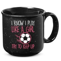 I Know I Play Like A Girl Try To Keep Up Soccer Funny 15oz Campfire Ceramic Mug