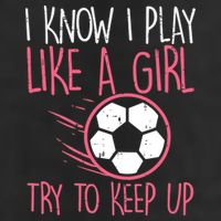 I Know I Play Like A Girl Try To Keep Up Soccer Funny 25L Jumbo Tote