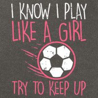 I Know I Play Like A Girl Try To Keep Up Soccer Funny Cotton Canvas Backpack
