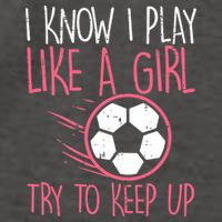 I Know I Play Like A Girl Try To Keep Up Soccer Funny Vector Backpack