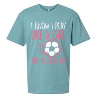 I Know I Play Like A Girl Try To Keep Up Soccer Funny Sueded Cloud Jersey T-Shirt