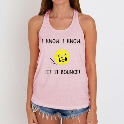 I Know I Know Let It Bounce Funny Pickleball Saying Women's Knotted Racerback Tank