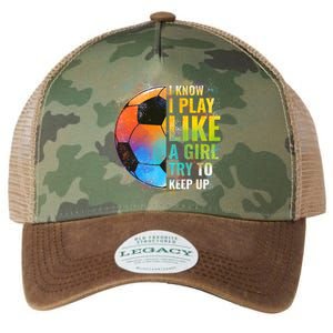 I know I Play Like A Girl Try To Keep Up, Funny Soccer Legacy Tie Dye Trucker Hat