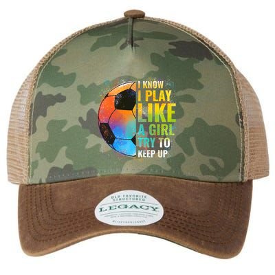 I know I Play Like A Girl Try To Keep Up, Funny Soccer Legacy Tie Dye Trucker Hat
