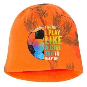 I know I Play Like A Girl Try To Keep Up, Funny Soccer Kati - Camo Knit Beanie