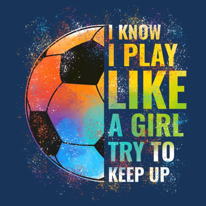 I know I Play Like A Girl Try To Keep Up, Funny Soccer Hoodie