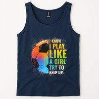 I know I Play Like A Girl Try To Keep Up, Funny Soccer Tank Top