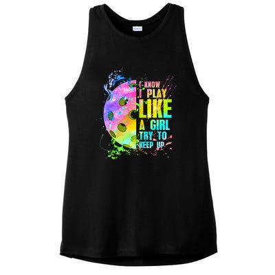 I Know I Play Like A Girl Try To Keep Up Pickleball Dink Gift Ladies PosiCharge Tri-Blend Wicking Tank