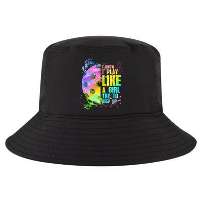 I Know I Play Like A Girl Try To Keep Up Pickleball Dink Gift Cool Comfort Performance Bucket Hat