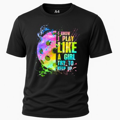 I Know I Play Like A Girl Try To Keep Up Pickleball Dink Gift Performance Shirt