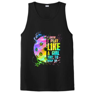 I Know I Play Like A Girl Try To Keep Up Pickleball Dink Gift PosiCharge Competitor Tank