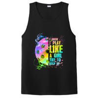 I Know I Play Like A Girl Try To Keep Up Pickleball Dink Gift PosiCharge Competitor Tank