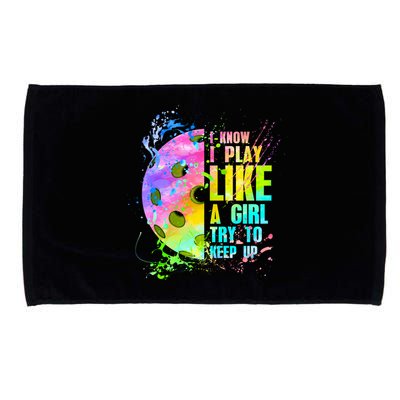 I Know I Play Like A Girl Try To Keep Up Pickleball Dink Gift Microfiber Hand Towel