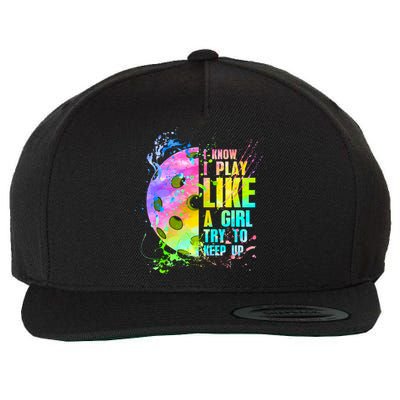 I Know I Play Like A Girl Try To Keep Up Pickleball Dink Gift Wool Snapback Cap