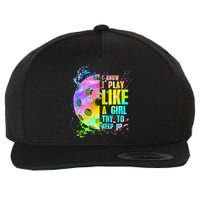 I Know I Play Like A Girl Try To Keep Up Pickleball Dink Gift Wool Snapback Cap