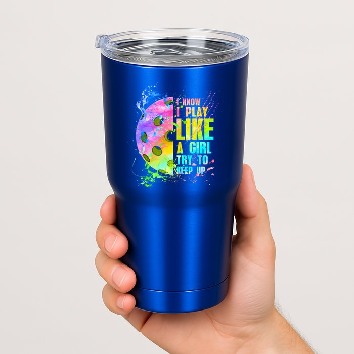 I Know I Play Like A Girl Try To Keep Up Pickleball Dink Gift Tumbler