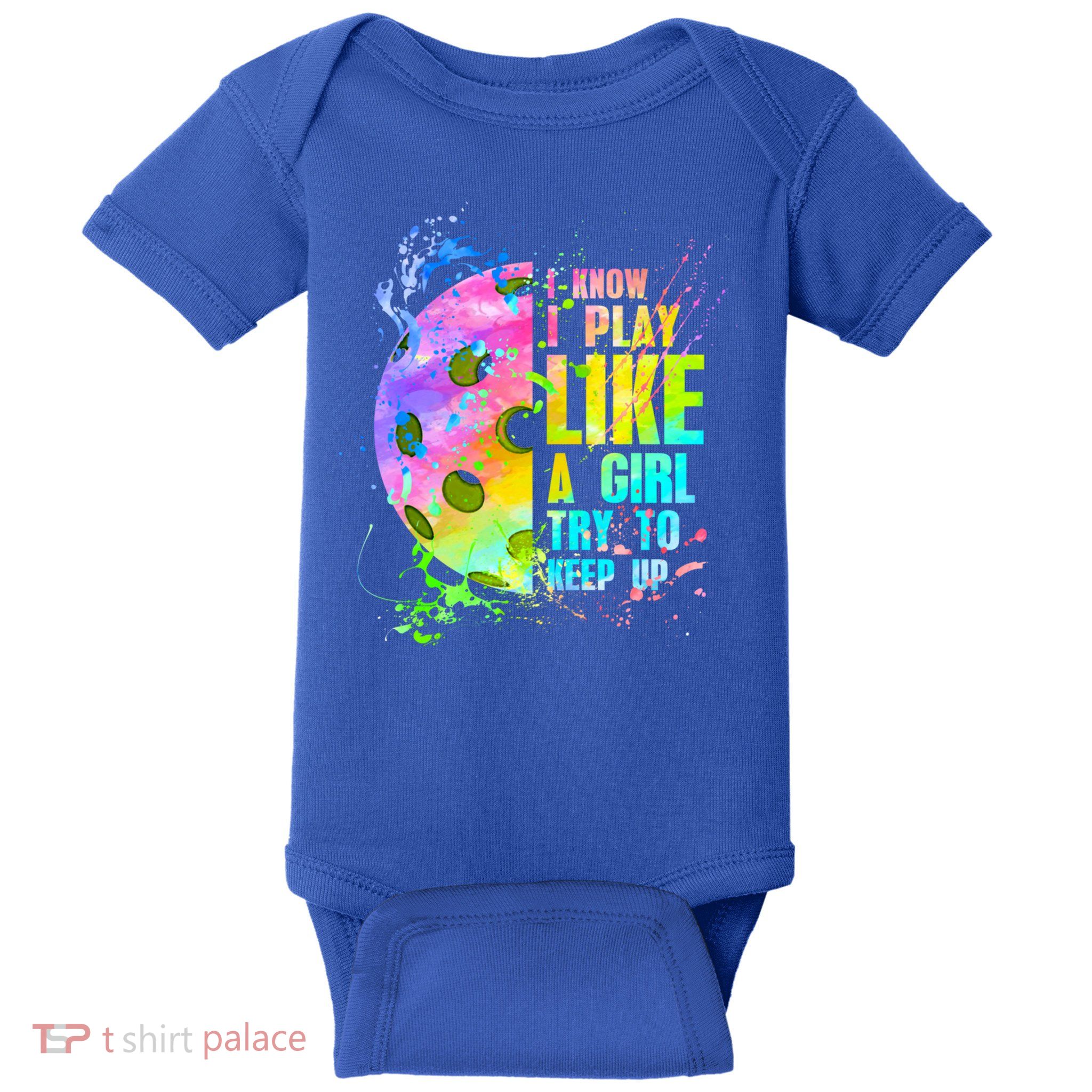 I Know I Play Like A Girl Try To Keep Up Pickleball Dink Gift Baby Bodysuit