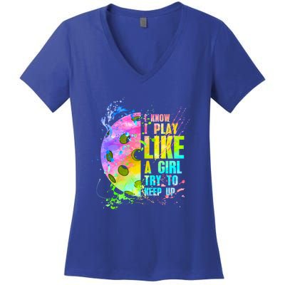 I Know I Play Like A Girl Try To Keep Up Pickleball Dink Gift Women's V-Neck T-Shirt